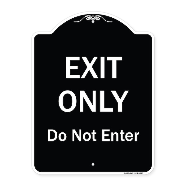 Designer Series-Exit Only Do Not Enter Black & White Heavy-Gauge Aluminum, 24" H, BW-1824-9845